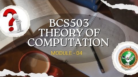 BCS503 Theory of Computation (TOC) Module 4 -VTU