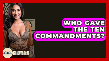 Who Gave The Ten Commandments? - Middle East Explorers