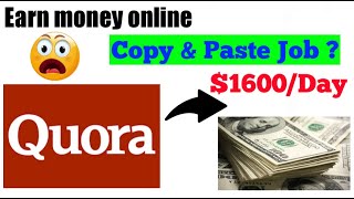 Earn $1500 daily from quora for free ...