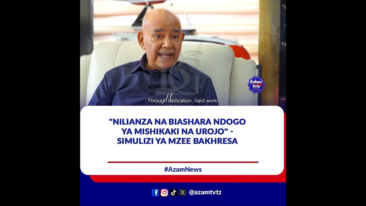 “Nilianza na biashara ndogo ya mishikaki na urojo” – Simulizi ya Mzee Bakhresa