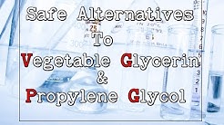 Safe Alternatives to Vegetable Glycerin & Propylene Glycol PG VG Vaping Substitutes