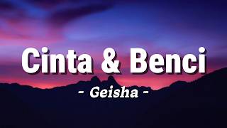Download lagu Cinta & Benci - Geisha