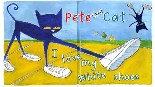 Pete the Cat- I love My White Shoes | Animated Story Book        #petethecat #books