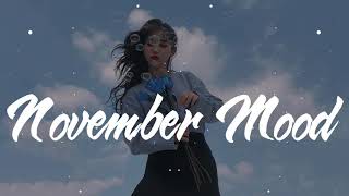 November Mood 🍃 Morning Vibes Songs Playlist 🍃 11月の気分🍃 朝の雰囲気の曲のプレイリスト