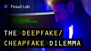 Episode 3: The deepfake / cheapfake dilemma: Unmasking new avenues of fraud