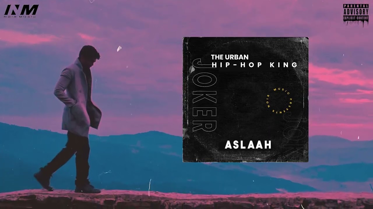 ASLAAH : JOKER | PROD BY. ADDY AHMED | THE URBAN HIP-HOP KING | 