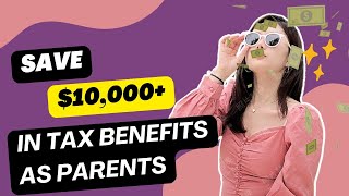 5 Ways to Save $10,000+ in Tax Return as Parents (Watch Before You File Tax Return!)