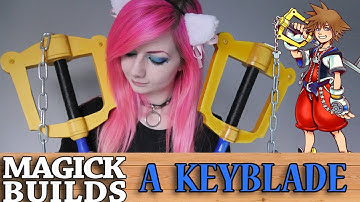 HOW TO BUILD A KEYBLADE (KINGDOM HEARTS) | Magick Builds #2