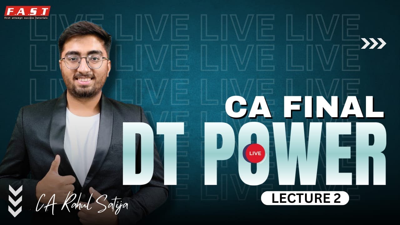 CA Final DT - May -25 - Power Batch Lecture 2 - CA Rahul Satija - YouTube