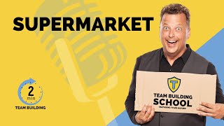 Team Building in Two Minutes: Supermarket Team Activity