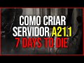 7 Days to Die Alpha21.1 - Como Criar SERVIDOR DEDICADO no Brasil na Hospedagem RazeHost em 2024