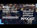 Dcouvrir la science politique  le podcast  ep01  questce que la science politique 