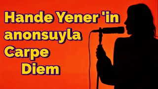 Hande Yener'in Anonsuyla Carpe Diem dinleyin.