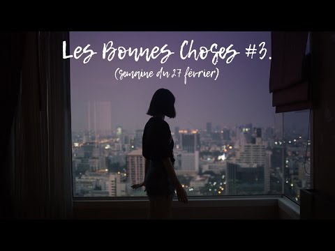 Les Bonnes Choses de la semaine #3.
