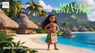 Moana’s ADVENTURE: Epic Journey Awaits! @LearnKin_Kids