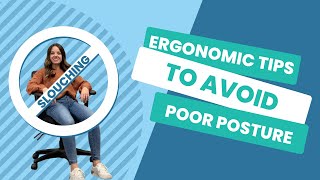 3 Ergonomic Tips to Avoid Poor Posture