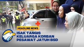 Isak Tangis Keluarga Korban Pesawat Jatuh BSD saat Datangi RS Polri