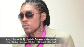 Zj Liquid & Vybz Kartel - Forever - Msquared - April 2016