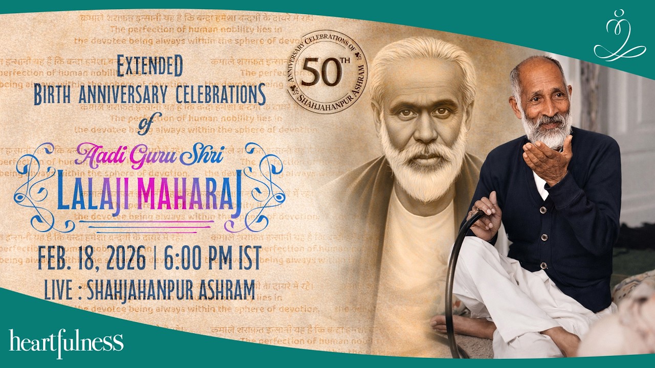 Pujya Lalaji Maharaj's 153rd Birth Anniversary Celebrations | 18 Feb 2026 | 6.00 pm | SHAHJAHANPUR