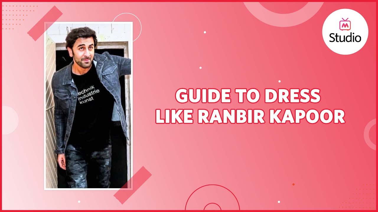 Ranbir Kapoor's Wardrobe, Ranbir Kapoor's Style