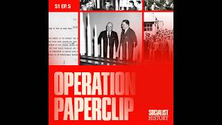 ‘Operation Paperclip’: How Nazis Built the US War Machine [Socialist History: S1 Episode 5 Preview]