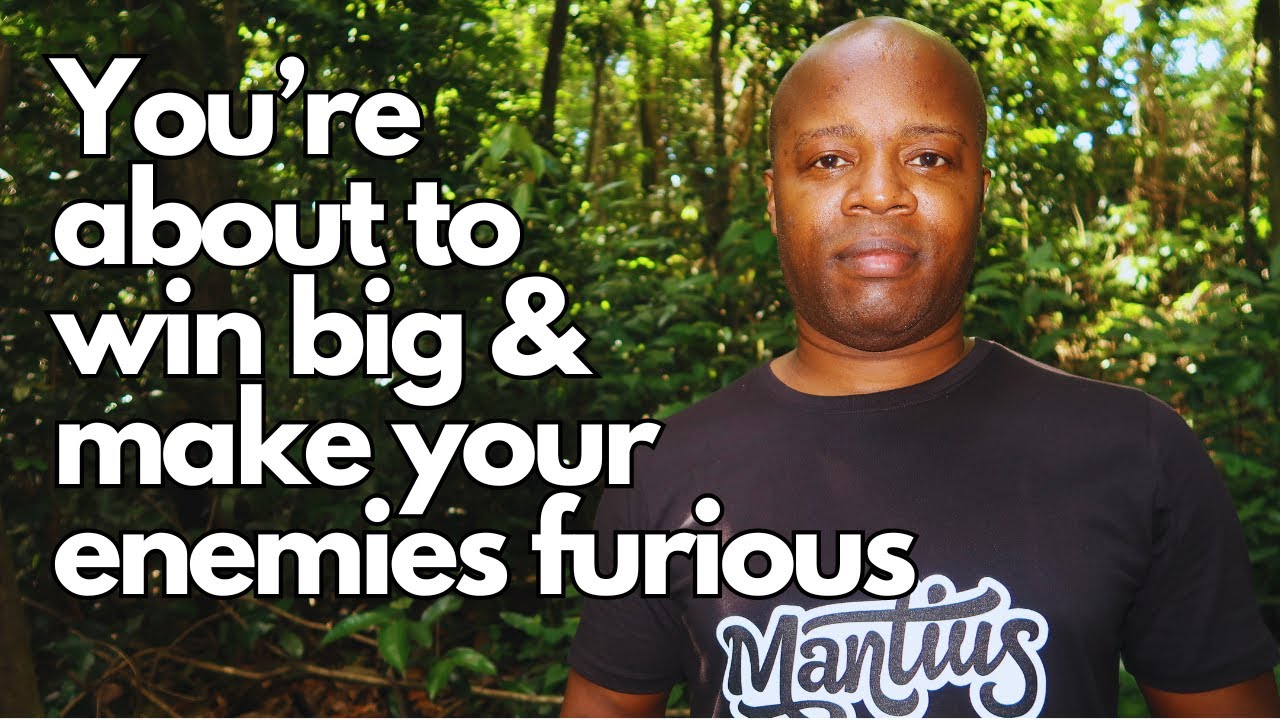 You're About to Win Big and Make Your Enemies Furious