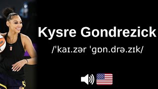 How to pronounce Kysre Gondrezick (CORRECTLY!)
