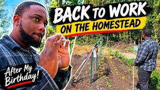 Birthday Break Is Over… Now It’s Time to Work! | Homestead Life