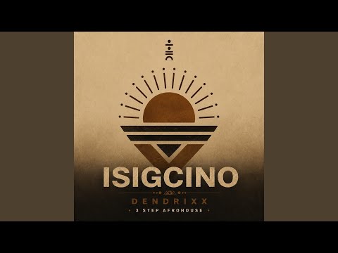 ISIGCINO (3 Step Afrohouse)