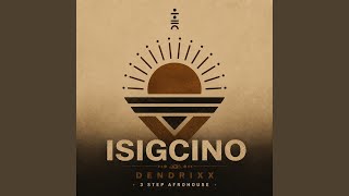 ISIGCINO (3 Step Afrohouse)
