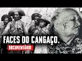 FACES Do CANGAÇO Lampião E Maria Bonita No Sertão Documentário Completo