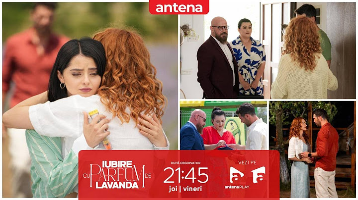 Iubire cu parfum de lavandă | REZUMAT | Episoadele 11, 12 și 13