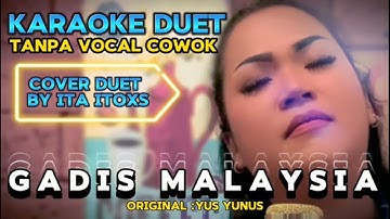 GADIS MALAYSIA ~ YUS YUNUS || KARAOKE DUET TANPA VOVAL COWOK - COVER BY ITA ITOXS