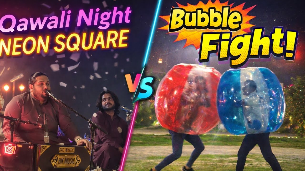 Amazing Qawali Night in Neon Square & Bubble Fight Challenge