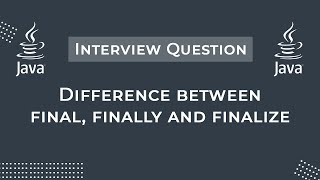 Difference between final, finally and finalize