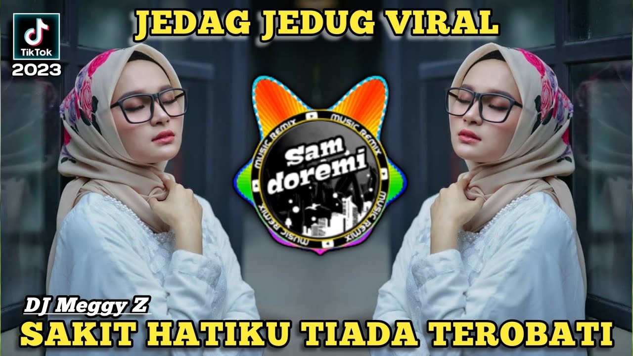 DJ SAKIT HATIKU TIADA TEROBATI WALAU SEJUTA SENYUM KAU BERIKAN REMIX JEDAG JEDUG FULL BASS
