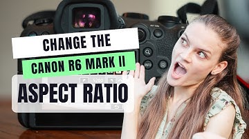 Canon R6 Mark ii Tutorial | How to Change the Aspect Ratio