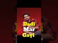 Dadi Mar Gayi 🤣 #samayraina