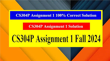 CS304P Assignment 1 100% Correct Solution | CS304P Assignment 1 Fall 2024