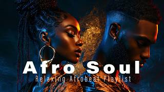 Deep Afro Soul | Soft Life Afro Soul ✨ | Sunset Romance & Late Night Feelings 2026
