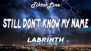 Still Don't Know My Name - Labrinth (Lyrics)