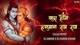 KHUSH HONGE HANUMAN _#viralsong CIRCUIT REMIX _BY _DJ ANKUR X DJ VSL