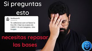Si preguntas esto en programación, necesitas repasar las bases - Programación en español