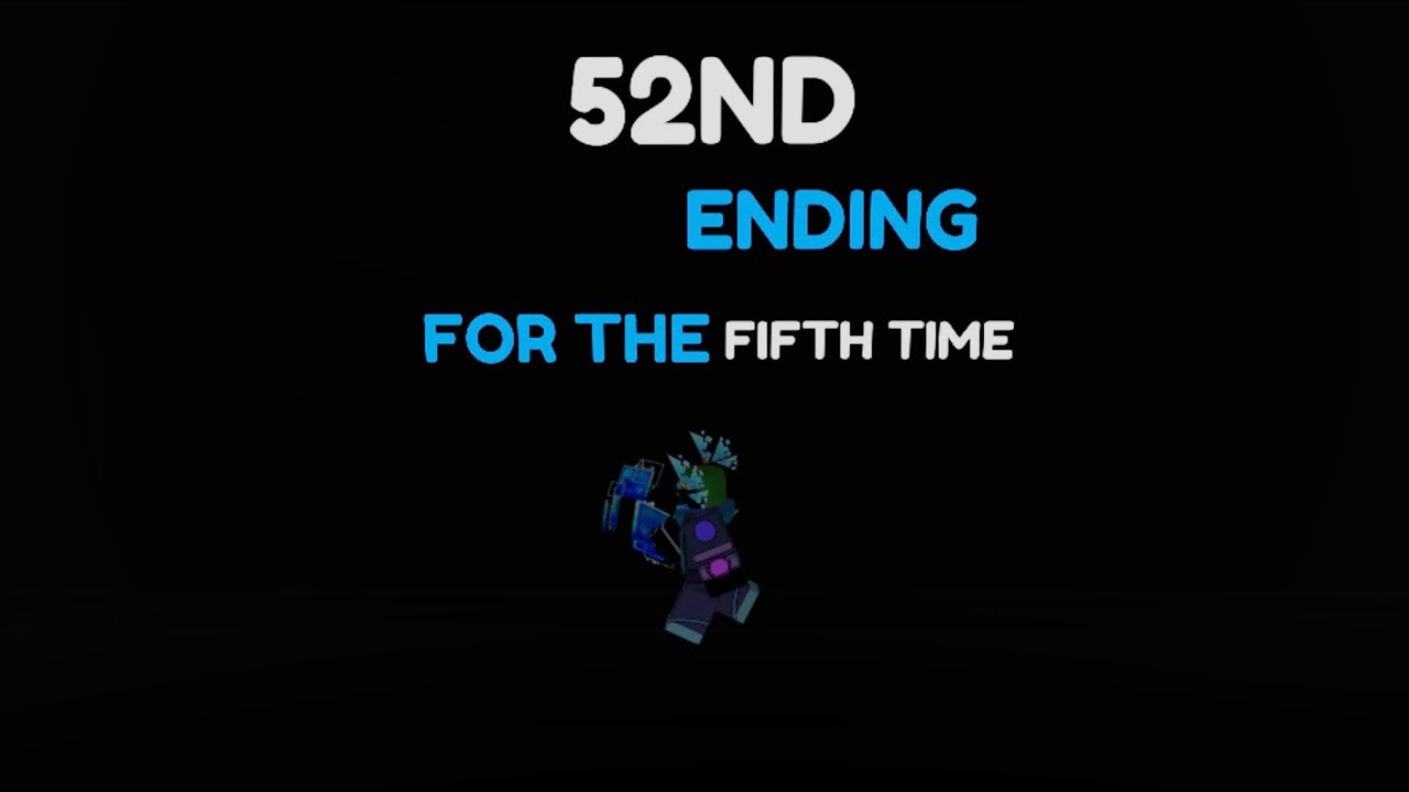 52ND ENDING FOR THE FIFTH TIME