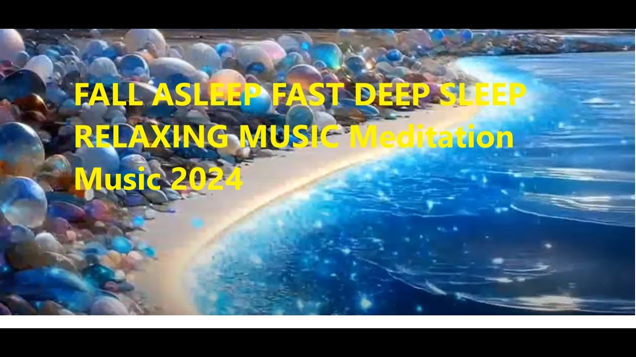 For FALL ASLEEP FAST | DEEP SLEEP RELAXING MUSIC meditation Music # ...