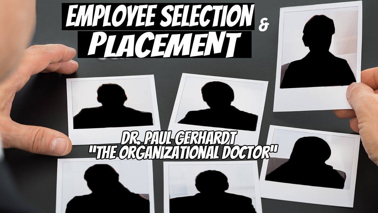 Employee Selection & Placement (Video 6) | Dr. Paul Gerhardt