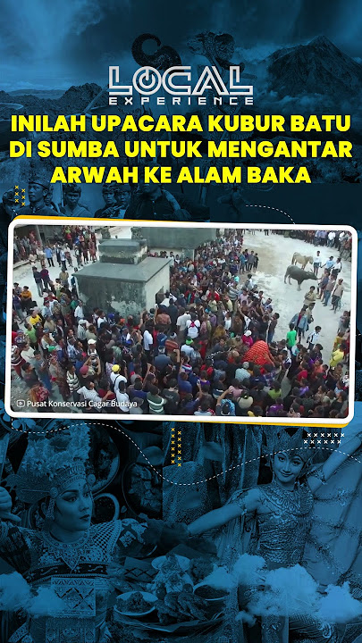 Inilah Upacara KUBURAN BATU DI SUMBA, Kuburan asli bagi penganut kepercayaan Marapu di Sumba