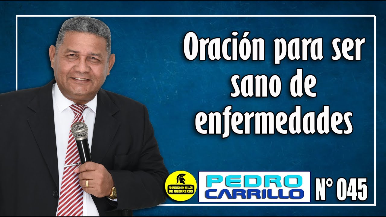 Nº 045 "UNA HORA DE ORACIÓN DE SANIDAD" Pastor Pedro Carrillo (Subtitulado)