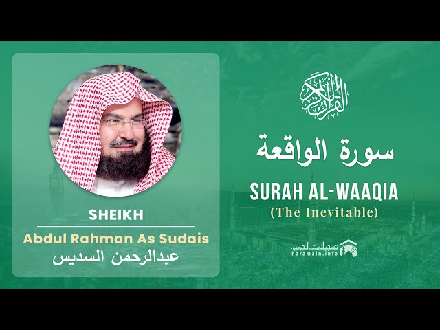 Quran 56   Surah Al Waaqia سورة الواقعة   Sheikh Abdul Rahman As Sudais - With English Translation class=
