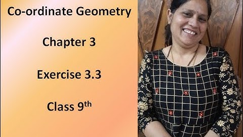 Coordinate Geometry | Maths | Class 9th | Chapter 3 | Exercise 3.3
